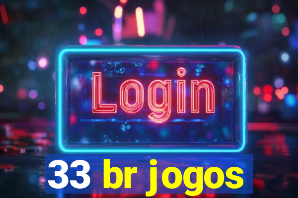 33 br jogos
